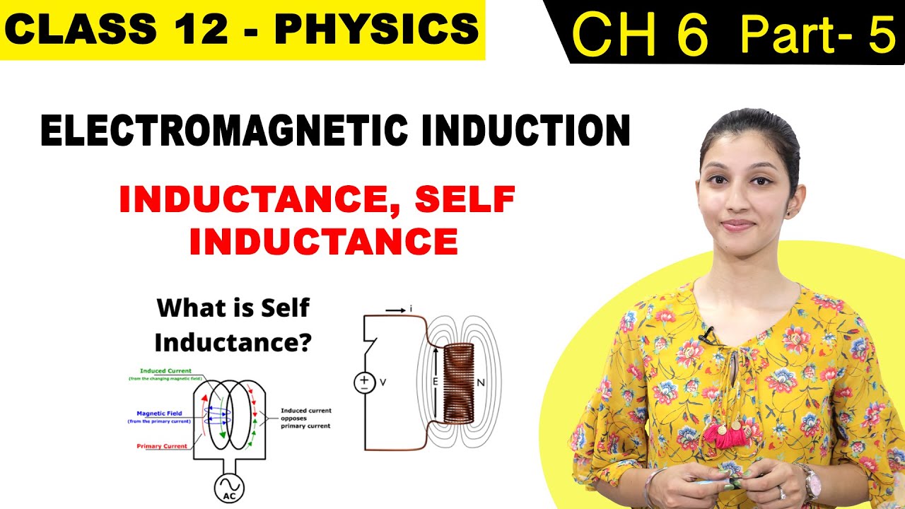 Class 12 - Inductance & Self Inductance | Electromagnetic Induction Part - 5 | Physics | CBSE/NCERT