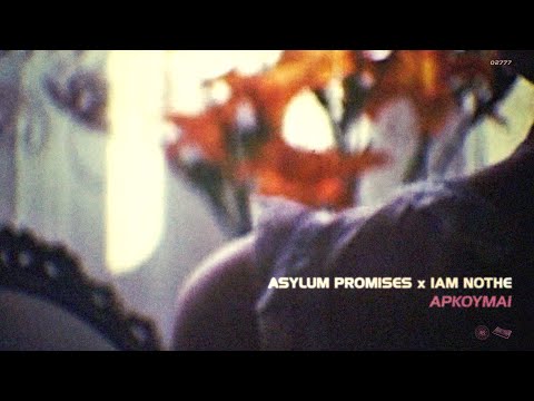 Asylum Promises x Iam Nothe - Αρκούμαι [video officiel]