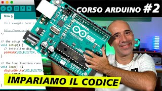 CORSO ARDUINO, #2 impariamo a conoscere il codice IN MODO ALTERNATIVO