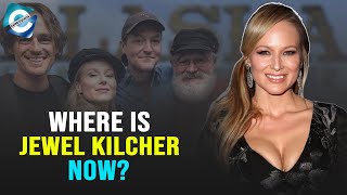 What happened to Jewel Kilcher from Alaska The Last Frontier?