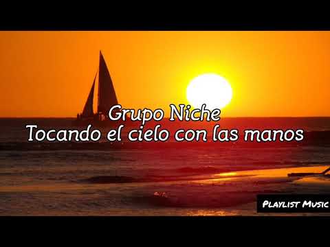 Grupo Niche-tocando el cielo con la mano audio y letra lyric