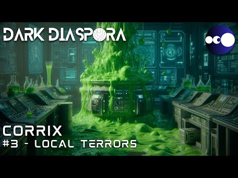 CORRIX #3 Local Terrors | DARK DIASPORA UNIVERSE | Journey in World-Building Project