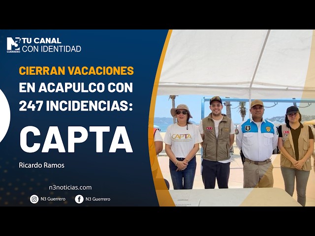 Cierran vacaciones en Acapulco con 247 incidencias: CAPTA
