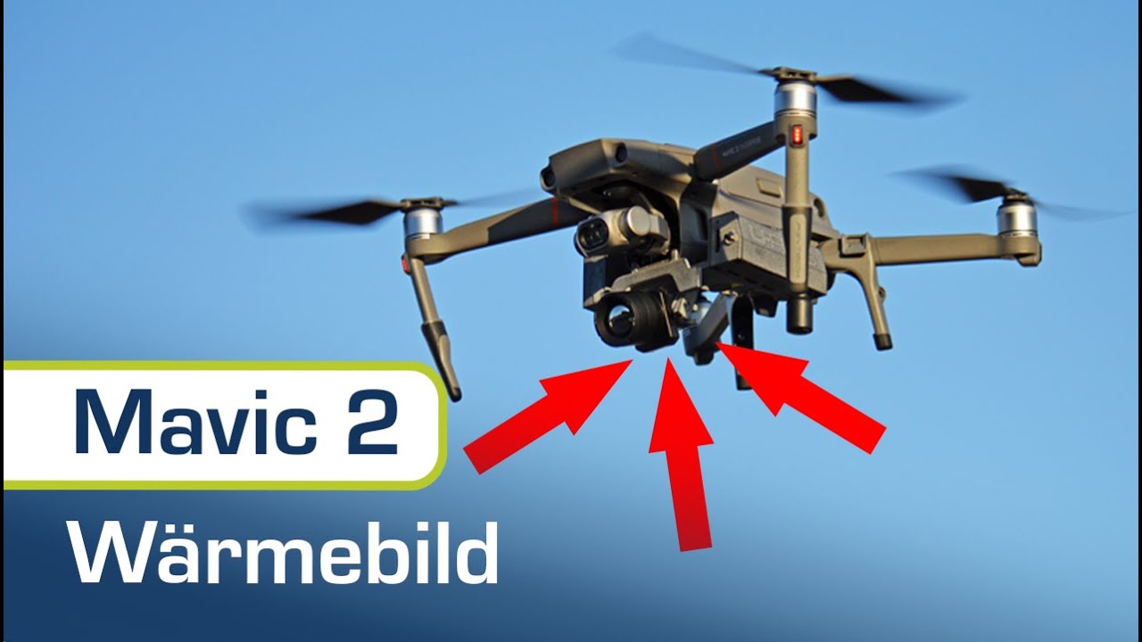 Vorstellung Mavic 2 Wärmebildkamera (Upgrade mit FLIR 320/640)