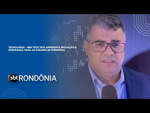NBS TECH 2023 – Inovação e Segurança para as Cidades de Rondônia