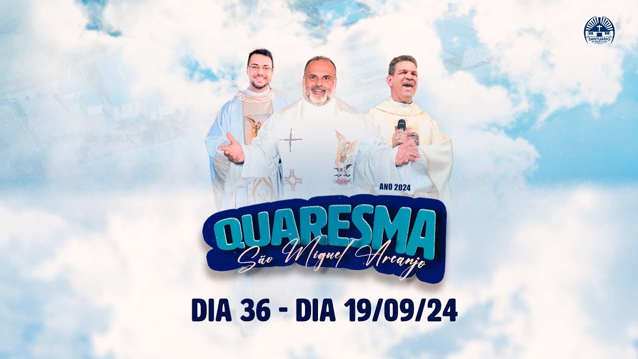 36º Dia - Quaresma de São Miguel Arcanjo 2024