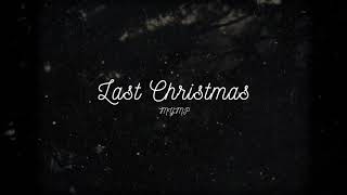 Last Christmas - MYMP (Official Lyric Video)