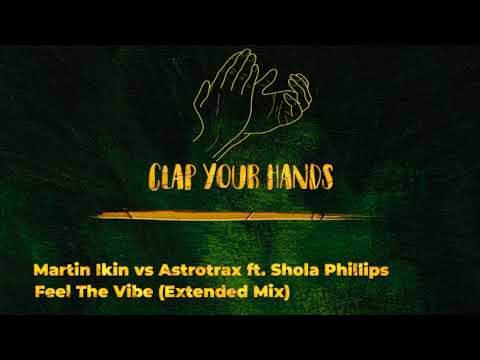 Martin Ikin vs Astrotrax ft. Shola Phillips - Feel The Vibe (Extended Mix)