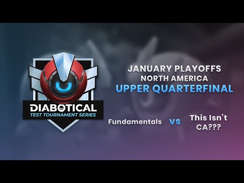 Test Tournament Series: January Playoffs (NA) - Upper Quarterfinal: fundamentals vs This Isn't CA???