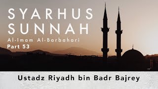 Download lagu Syarhus Sunnah Imam Al-Barbahari Part 53 - Ustadz Riyadh bin Badr Bajrey. mp3