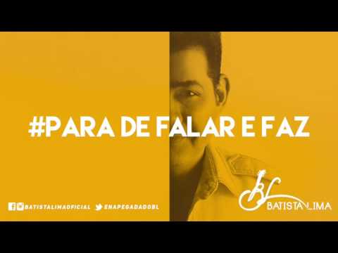 Para De Falar E Faz - Batista Lima