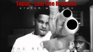 Tupac - Last One Breathin - Clutch Williams (freestyle 2014)