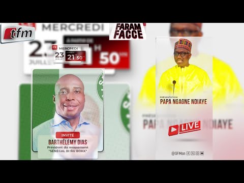🚨🚨TFM LIVE : FARAM FACCE - Invité : Barthelemy DIAS - Pr PAPE NGAGNE NDIAYE - 23 juillet 2025