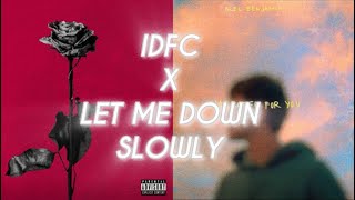 Download lagu Idfc X Let Me Down Slowly (Tiktok Mashup) mp3 Download lagu Idfc X Let Me Down Slowly (Tiktok Mashup) mp3