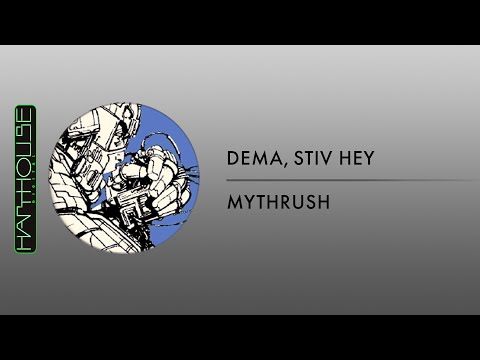 Dema & Stiv Hey - Mythrush (Harthouse)