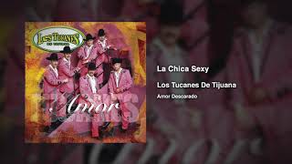 La Chica Sexy – Los Tucanes De Tijuana (Audio Oficial)