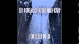 Jon Cougar Concentration Camp - Daytime Dilemma (Dangers Of Love)