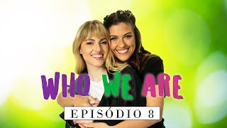 WHO WE ARE | Webserie LGBTQ | Ep. 08 | Temporada 01 (Subtitles)