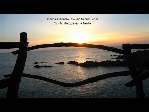 Claudia Crabuzza i Claudio Gabriel Sanna - Qui trista que és la tarda (Official video)