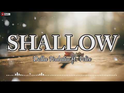 Della Firdatia ft. Felix - Shallow (Lirik Video)