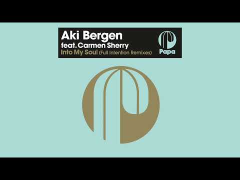 Aki Bergen feat. Carmen Sherry - Into My Soul (Full Intention Remix)