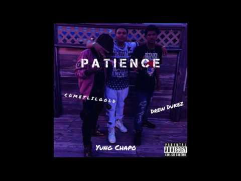 Patience - ChapoDaYungin ft. Drew Dukez X COMETLILGOLD (Official Audio)