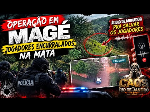 Operação em Magé, jogadores encurralados na mata e audio causa tensão nos moradores