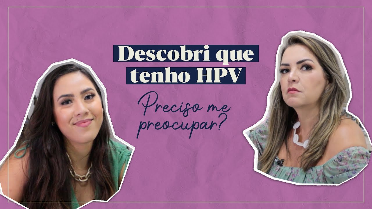 Você tem HPV? Saiba o que fazer!