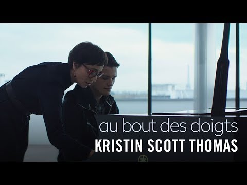 Les coulisses du film -  Kristin Scott Thomas - Au bout des doigts