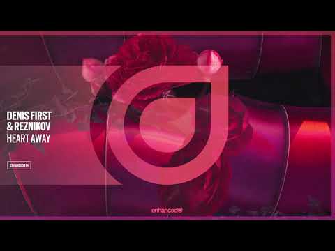Denis First & Reznikov - Heart Away [OUT NOW]