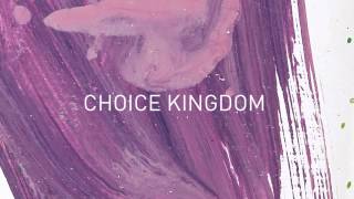 Choice Kingdom Music Video