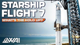 Starship Launch IMMINENT: What&#39;s wrong with SpaceX&#39;s  Flight 7?