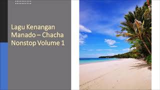 Download lagu Lagu Chacha Kenangan Manado Nonstop Volume 1 mp3