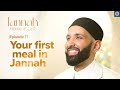 What Will You Eat in Jannah? | Ep. 11 | #JannahSeries with Dr. Omar Suleiman