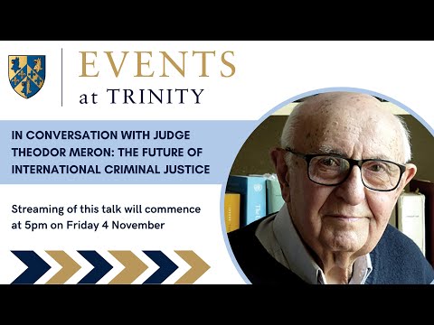 In Conversation with Judge Theodor Meron : The Future of International Criminal Justice