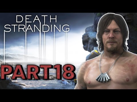 Death Stranding Gameplay Walkthrough Part 18 - "Stealth" (Let's Play)