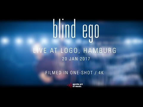 Blind Ego - Live at Logo, Hamburg (official, full concert)
