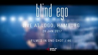 Blind Ego - Live at Logo, Hamburg (official, full concert)