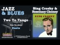 Bing Crosby With Rosemary Clooney - Two To Tango