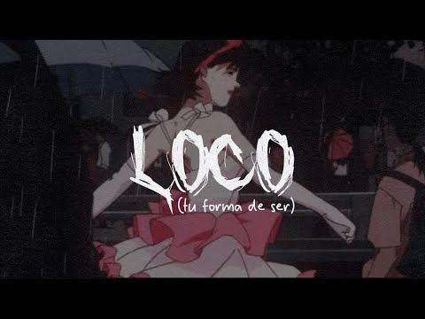 Los Auténticos Decadentes – Loco (Tu Forma De Ser) [Letra]