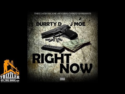 Durrty D x J Moe - Right Now [Thizzler.com]