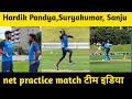 Hardik, Sanju, Pant, Surya,net practice , session for playing, India vs New zealand ,1st T20 match