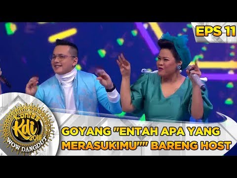 Pecah!! Goyang "ENTAH APA YANG MERASUKIMU"" Bareng Host - Kontes KDI Eps 11 (30/9)