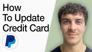 How To Update Credit Card On Paypal (Full 2025 Guide)