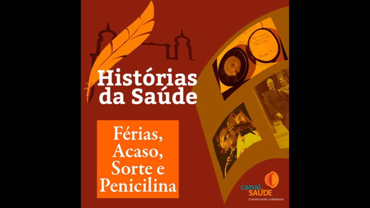 Férias, Acaso, Sorte e Penicilina - Alexander Fleming e o primeiro antibiótico