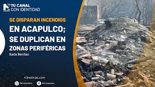 Se disparan incendios en Acapulco; se duplican en zonas periféricas