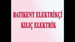 Batıkent Elektrik Tesisatçısı | KILIÇ Elektrik