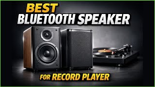 Best Bluetooth Speaker for Record Player | Top 5 Picks