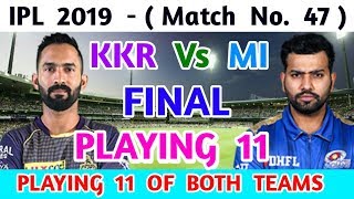 IPL 2019 MI Vs KKR Playing XI | KKR Playing 11 | MI Playing 11 | Match No  45