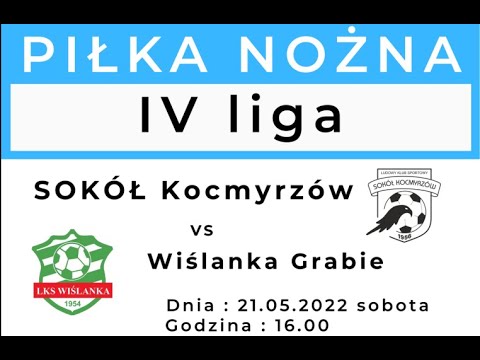 Sokół Kocmyrzów vs Wiślanka Grabie IV Liga |Skrót meczu| 21.05.2022